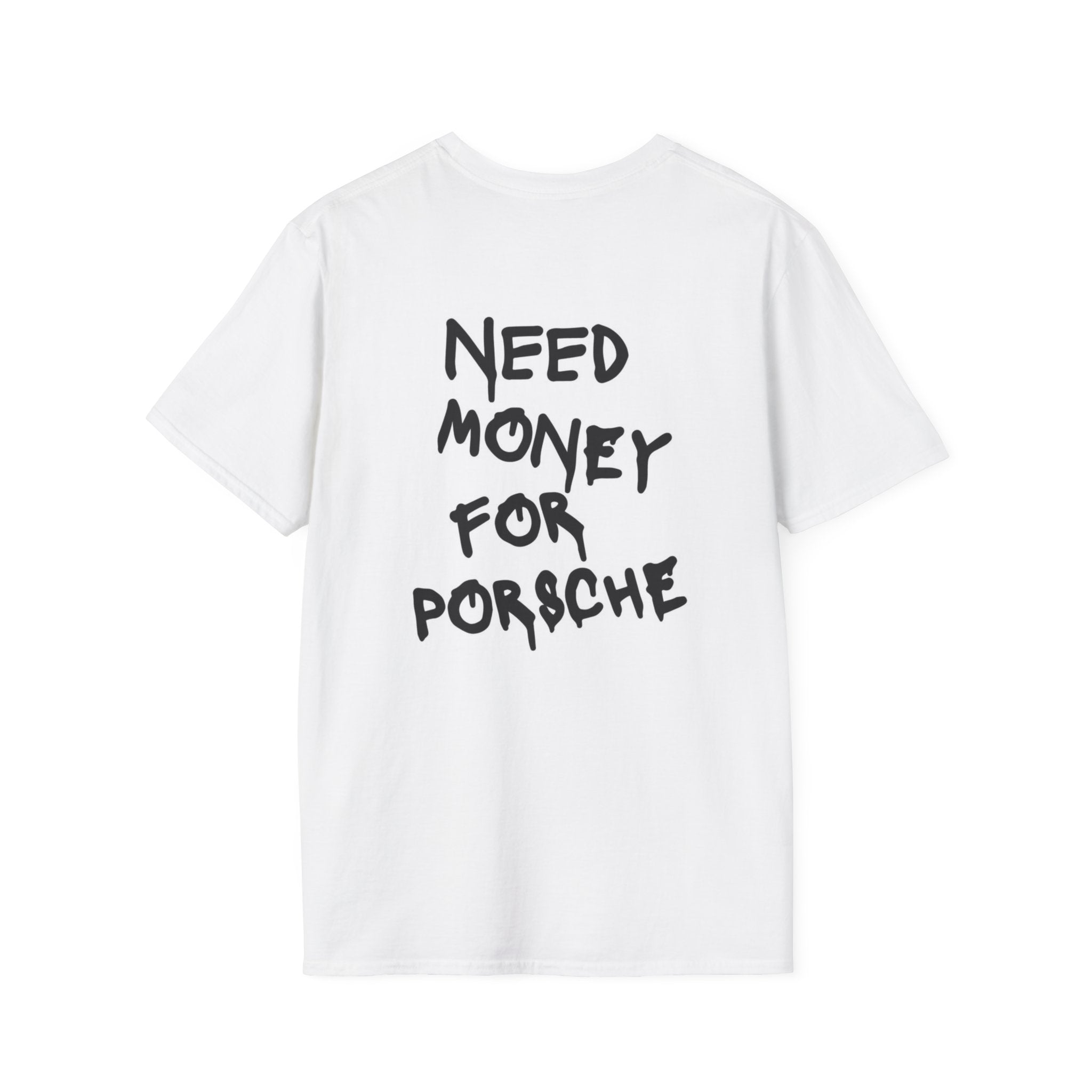 Need Money For Porsche T-Shirt — Funny Car Enthusiast Tee